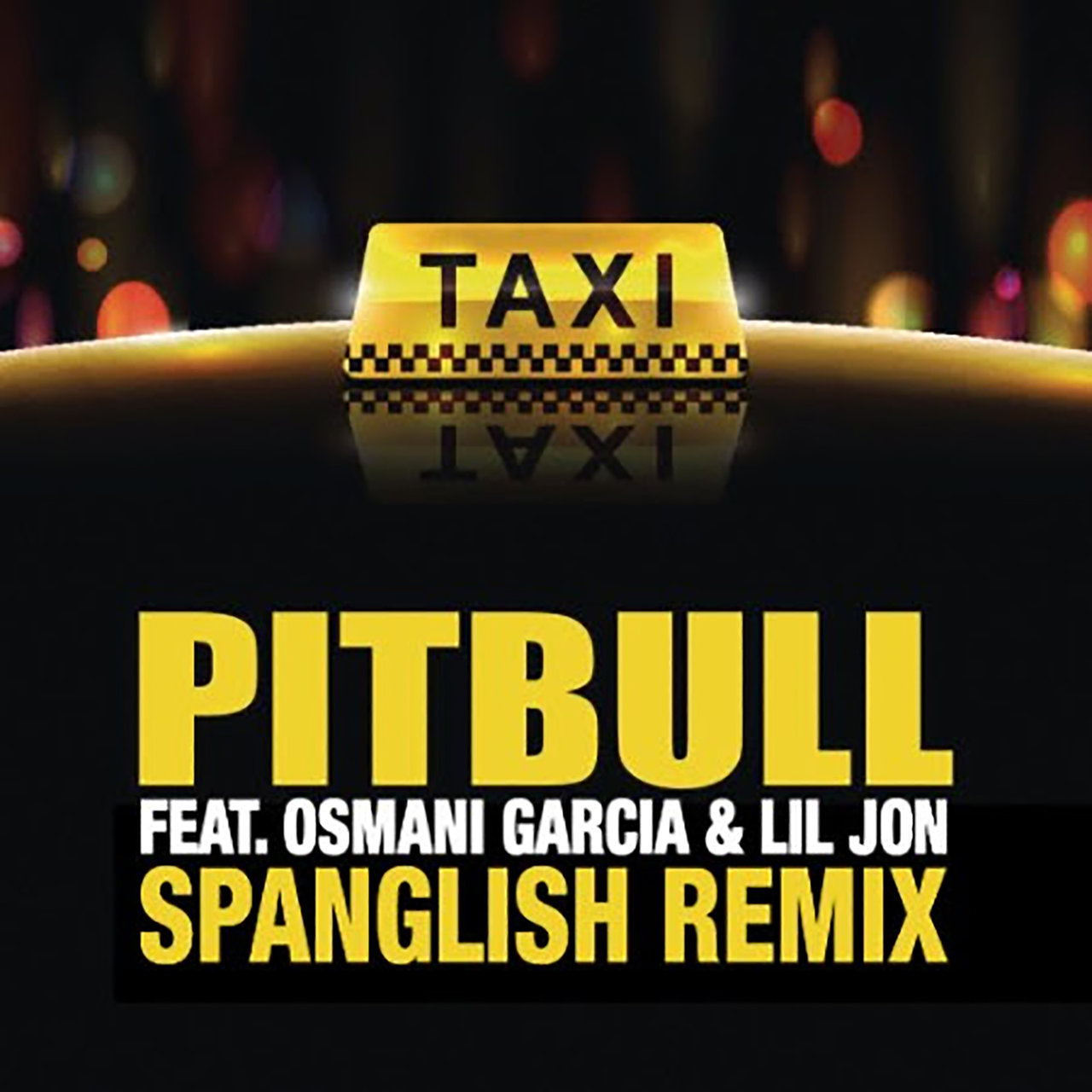 Pitbull featuring Osmani Garcia & Lil Jon — El Taxi (Spanglish Mix) cover artwork