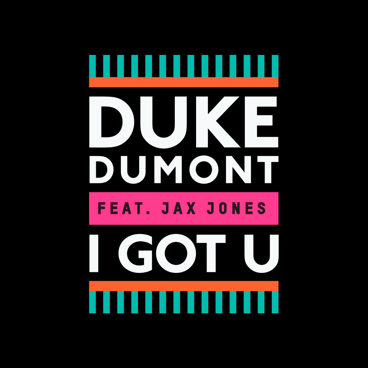 Duke Dumont featuring Jax Jones — I Got U cover artwork