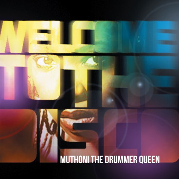 Muthoni Drummer Queen Welcome to the Disco cover artwork
