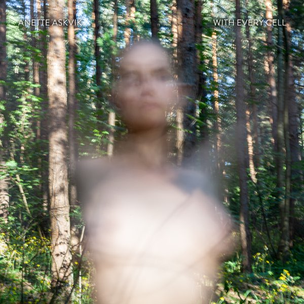 Anette Askvik With Every Cell cover artwork