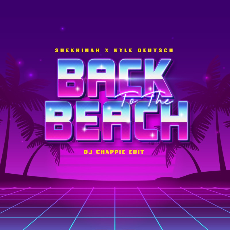 Shekhinah, Kyle Deutsch, & DJ Chappie — Back To The Beach (DJ Chappie Edit) cover artwork