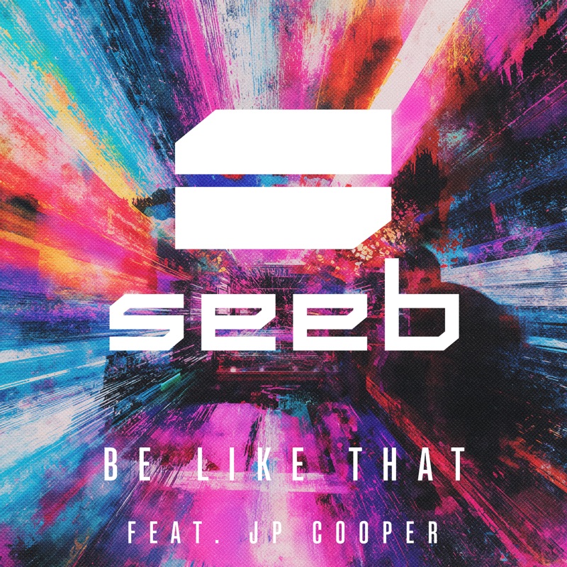 Seeb featuring JP Cooper — Be Like That cover artwork