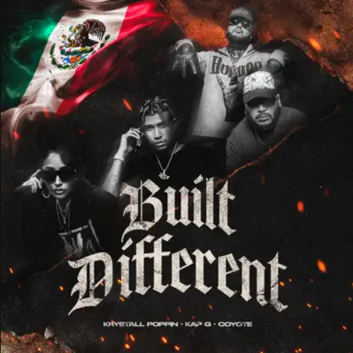 Krystall Poppin, Coyote, & Kap G — Built Different cover artwork