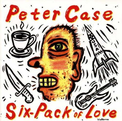 Peter Case Six-Pack Of Love cover artwork
