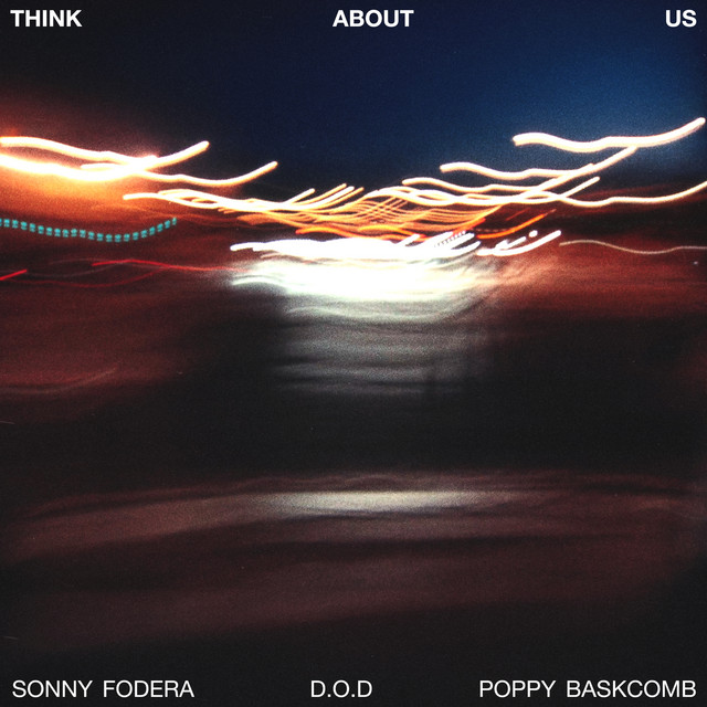 Sonny Fodera, D.O.D, & Poppy Baskcomb — Think About Us cover artwork