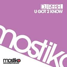 Dj Rebel — U Got 2 Know cover artwork
