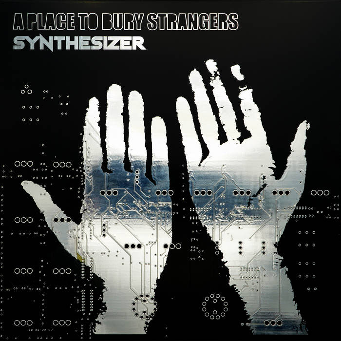 A Place to Bury Strangers Synthesizer cover artwork