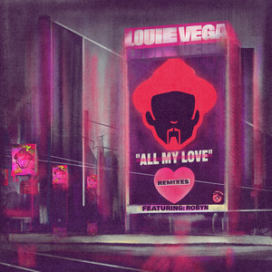 Louie Vega ft. featuring Robyn & KDA All My Love - KDA Legacy Remix cover artwork