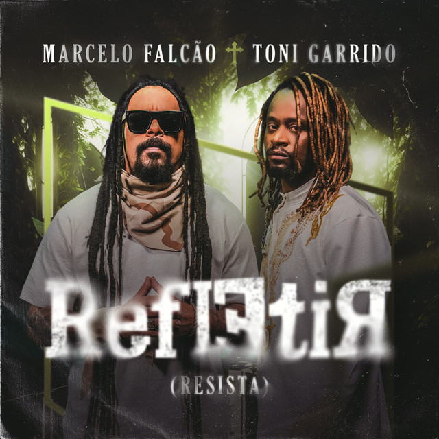 Marcelo Falcão featuring Toni Garrido — Refletir (Resista) cover artwork