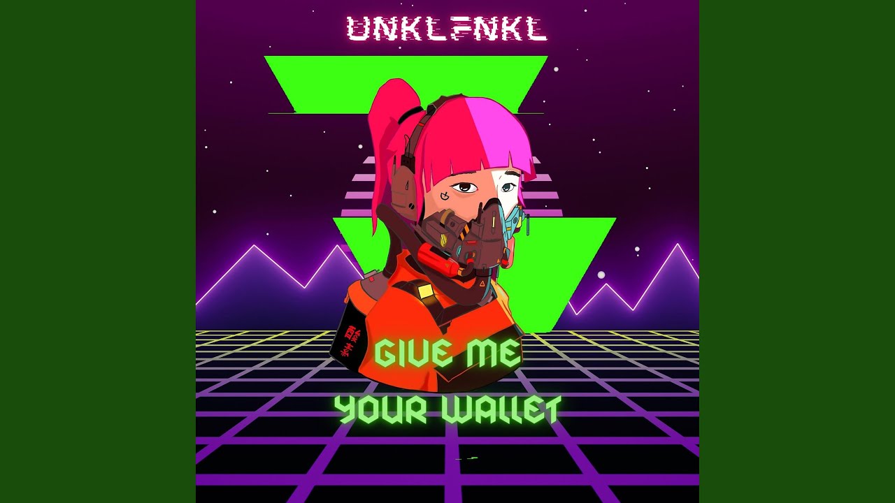 Unklfnkl — Give Me Your Wallet cover artwork