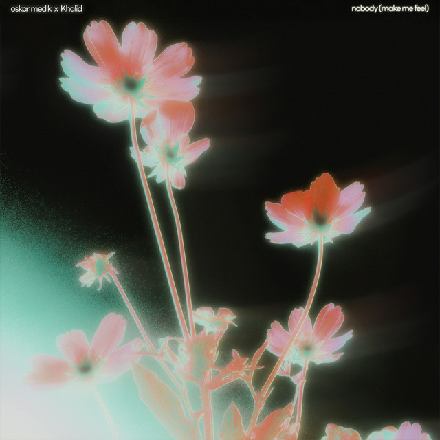 oscar med k featuring Khalid — Nobody (make me feel) cover artwork