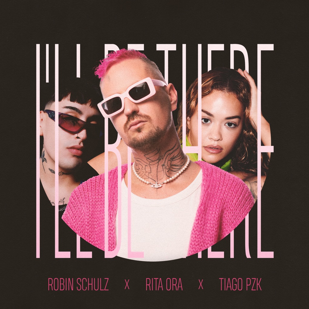 Robin Schulz, Rita Ora, & Tiago PZK — I'll Be There cover artwork