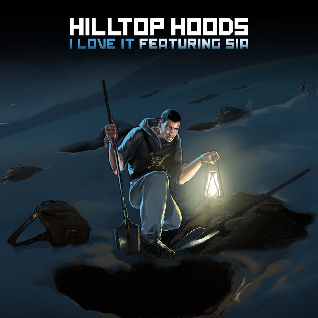 Hilltop Hoods featuring Sia — I Love It cover artwork