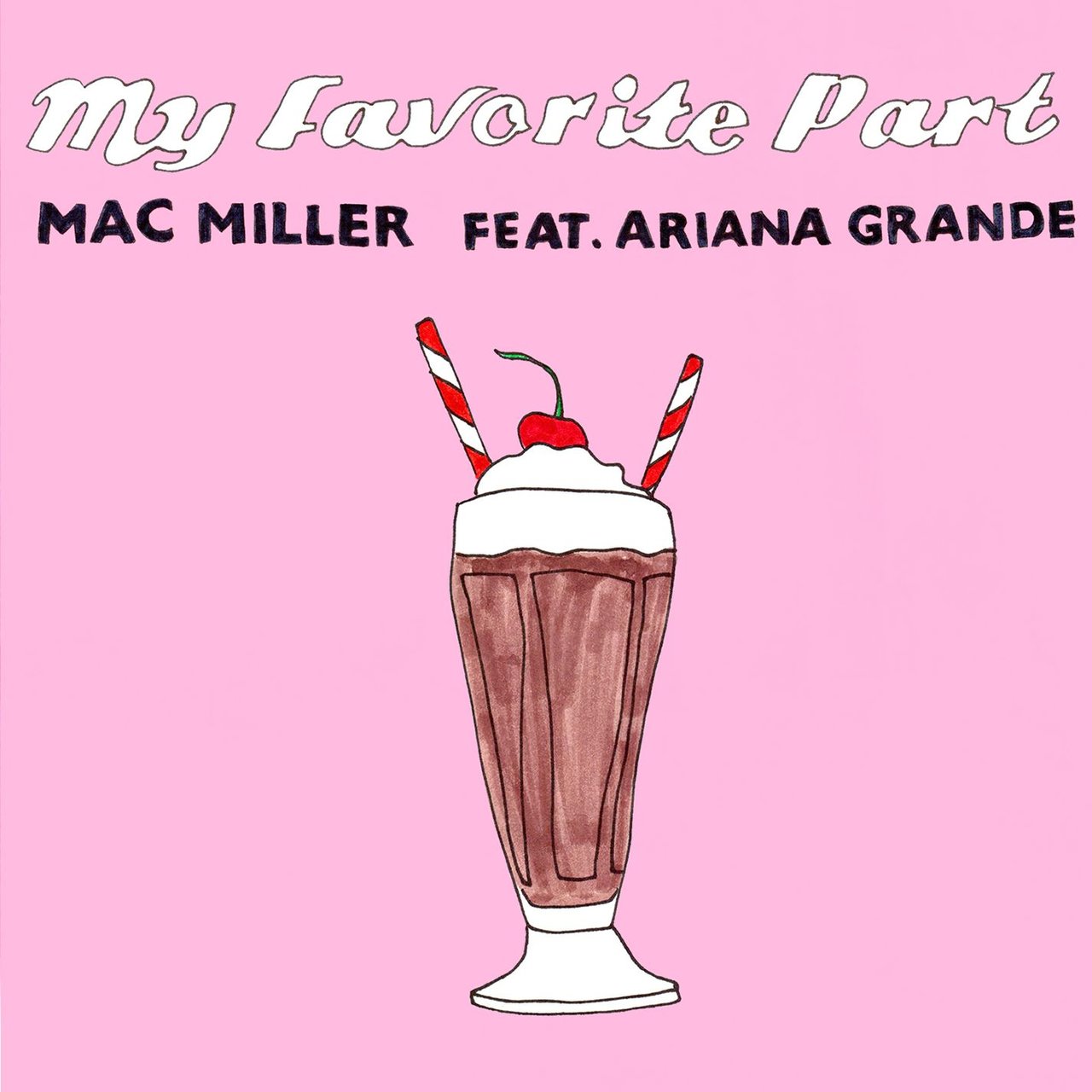 Mac Miller featuring Ariana Grande — My Favorite Part cover artwork