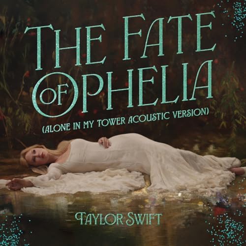 Taylor Swift — The Fate of Ophelia (Alone In My Tower Acoustic Version) cover artwork