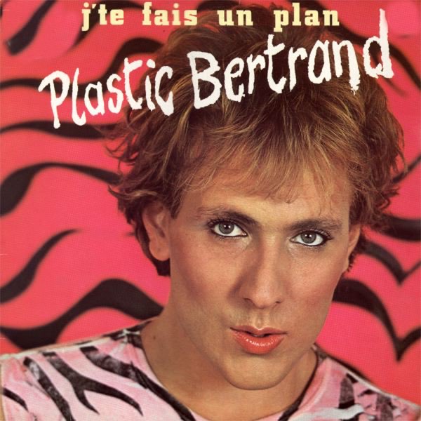 Plastic Bertrand J'te fais un plan cover artwork