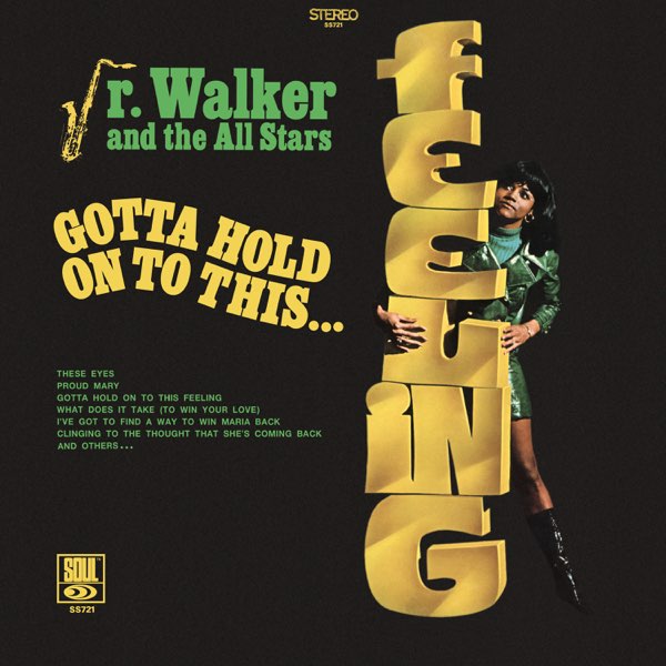 Jr. Walker &amp; The All Stars Gotta Hold on to This Feeling cover artwork