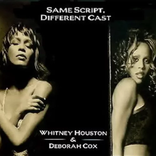 Whitney Houston & Deborah Cox — Same Script, Different Cast cover artwork