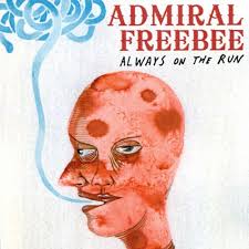 Admiral Freebee — Always On The Run cover artwork