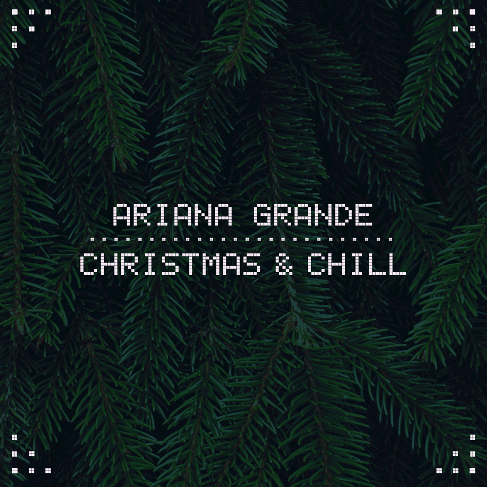 Ariana Grande — Christmas &amp; Chill cover artwork