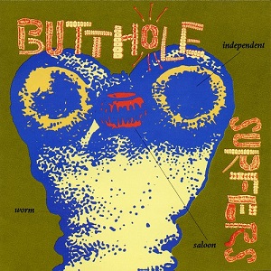 Butthole Surfers Independent Worm Saloon cover artwork