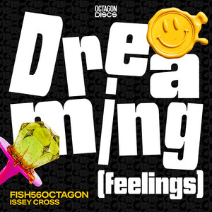Fish56Octagon & Issey Cross — Dreaming (Feelings) cover artwork