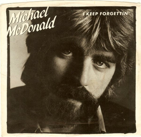 Michael McDonald — I Keep Forgettin' (Every Time You're Near) cover artwork