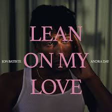 Jon Batiste featuring Andra Day — LEAN ON MY LOVE cover artwork