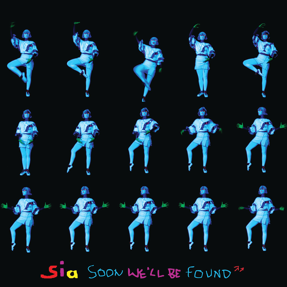 Sia — Soon We'll Be Found cover artwork