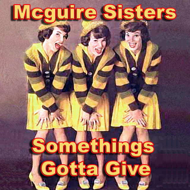 The McGuire Sisters — Something's Gotta Give cover artwork