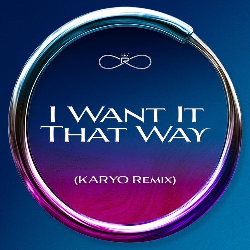 Prince Royce — I Want It That Way (KARYO remix) cover artwork
