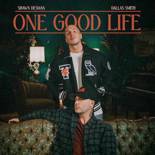 Shawn Desman & Dallas Smith — One Good Life cover artwork