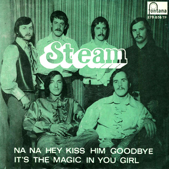 Steam — Na Na Hey Hey Kiss Him Goodbye cover artwork