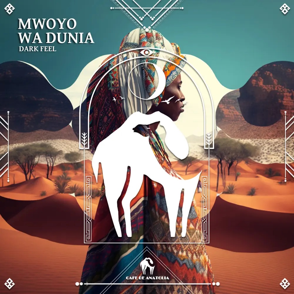 Dark Feel, Idd Aziz, & Cafe De Antolia Mwoyo Wa Dunia - EP cover artwork