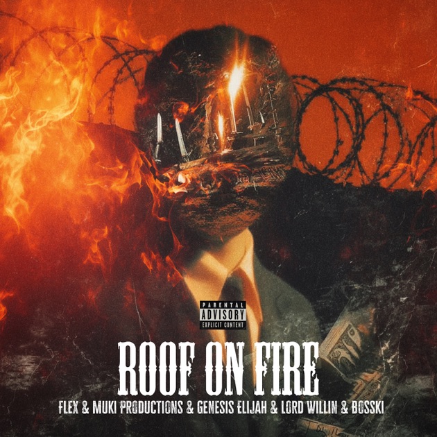 Muki Productions, Flex, Genesis Elijah, Lord Willin, & Bosski — Roof On Fire cover artwork