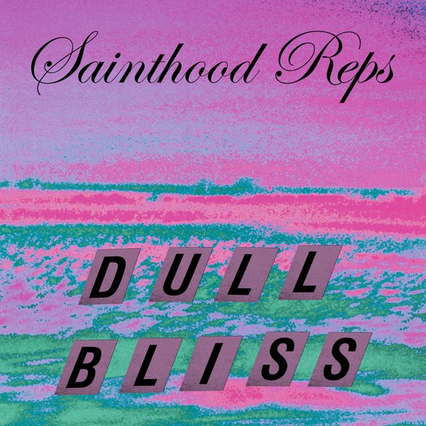 Sainthood Reps Dull Bliss cover artwork