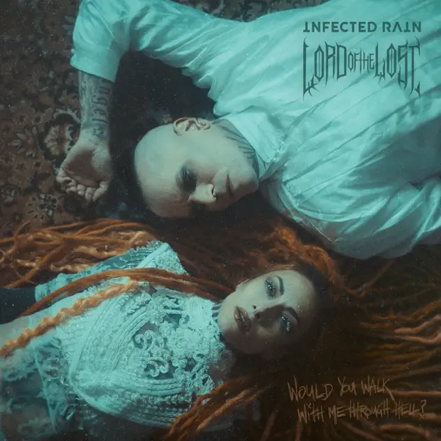 Lord Of The Lost & Infected Rain Would You Walk with me Through Hell? cover artwork