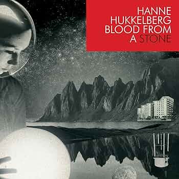 Hanne Hukkelberg Blood From a Stone cover artwork