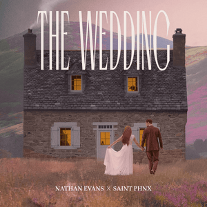 Nathan Evans & SAINT PHNX — The Wedding cover artwork