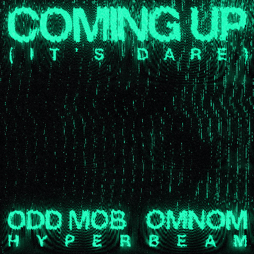 Odd Mob, OMNOM, & HYPERBEAM — Coming Up (It’s Dare) cover artwork