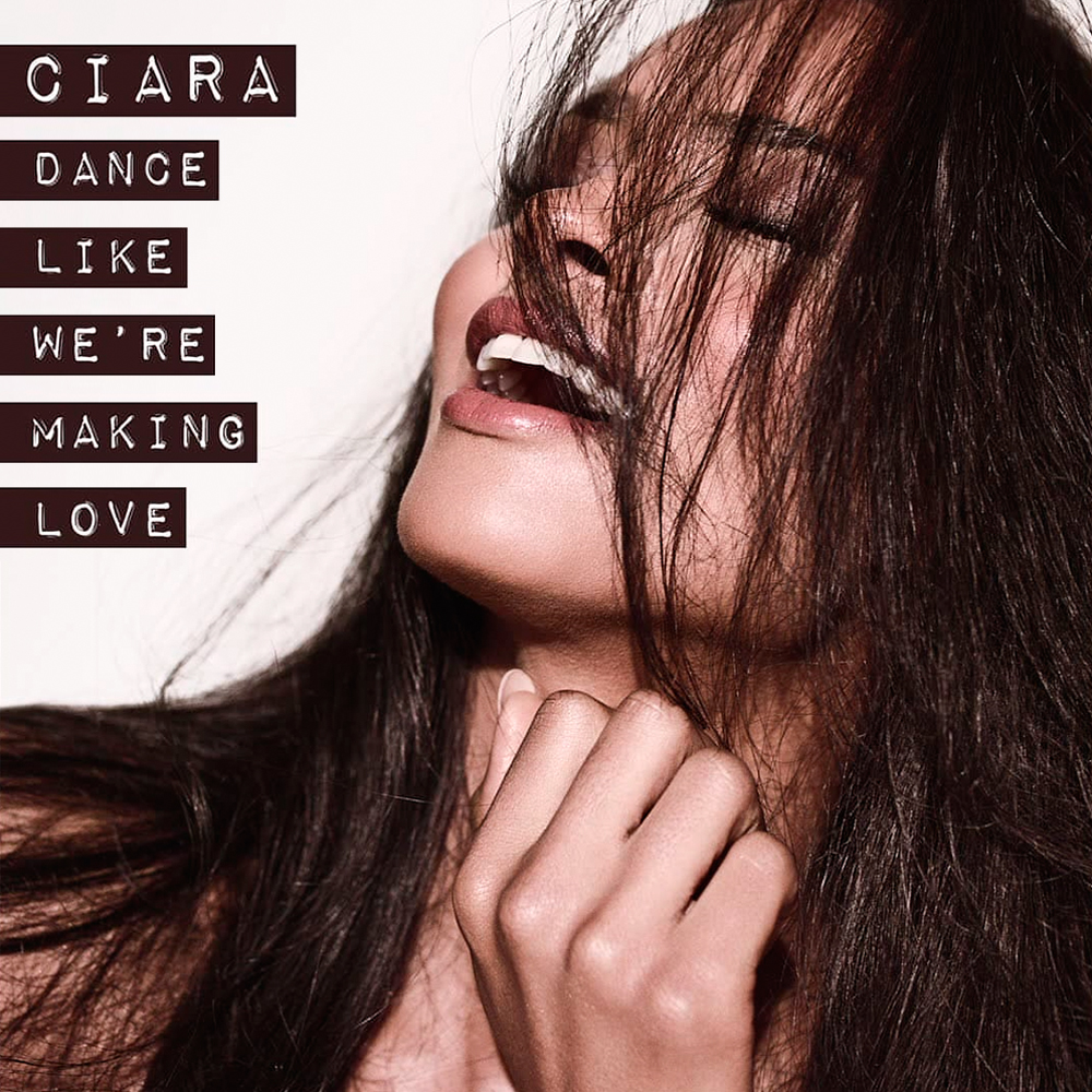 Ciara — Dance Like We're Making Love cover artwork
