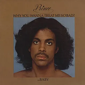 Prince — Why You Wanna Treat Me So Bad? cover artwork