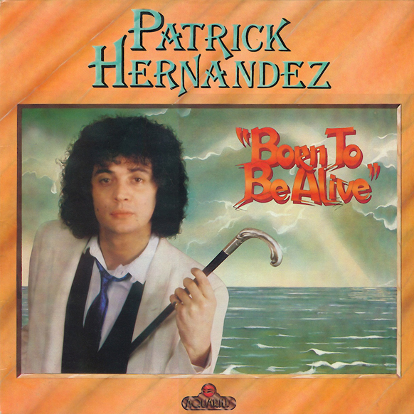 Patrick Hernandez Born to Be Alive cover artwork