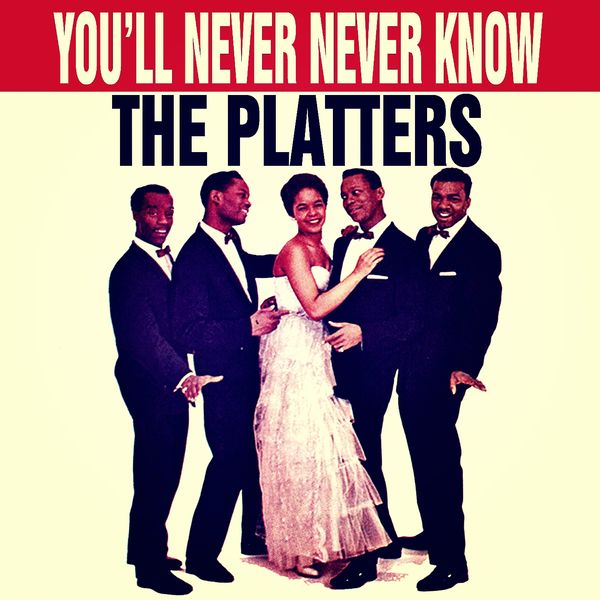 The Platters — You'll Never Never Know cover artwork