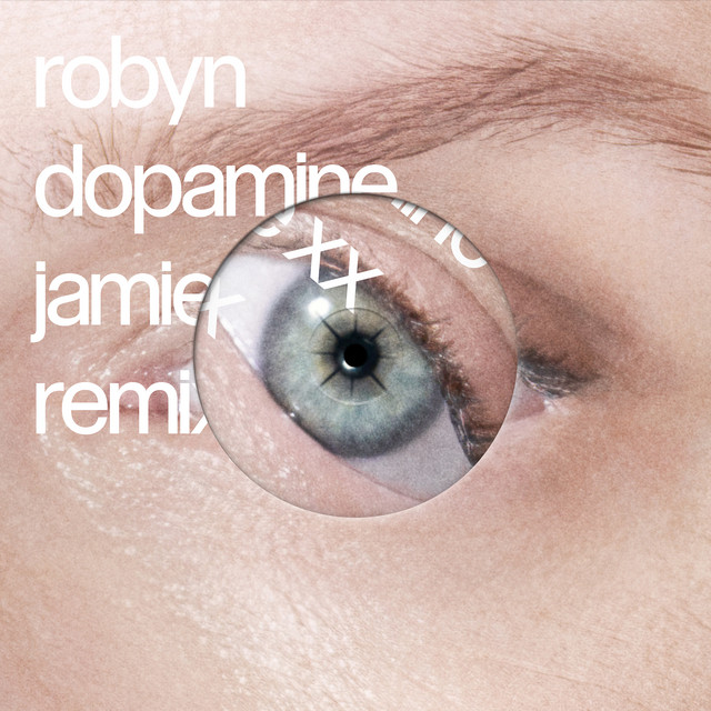 Robyn — Dopamine (Jamie xx Remix) cover artwork