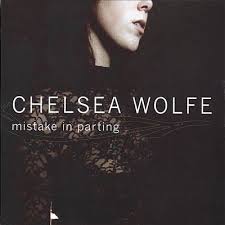 Chelsea Wolfe Mistake In Parting cover artwork