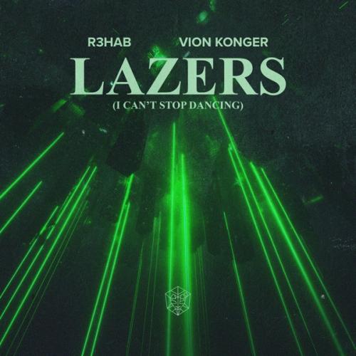 R3HAB & Vion Konger Lazers (I Can't Stop Dancing) cover artwork