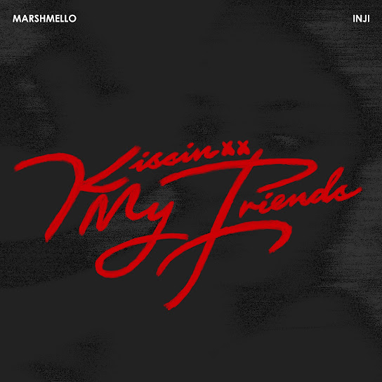 Marshmello featuring INJI — Kissin My Friends cover artwork