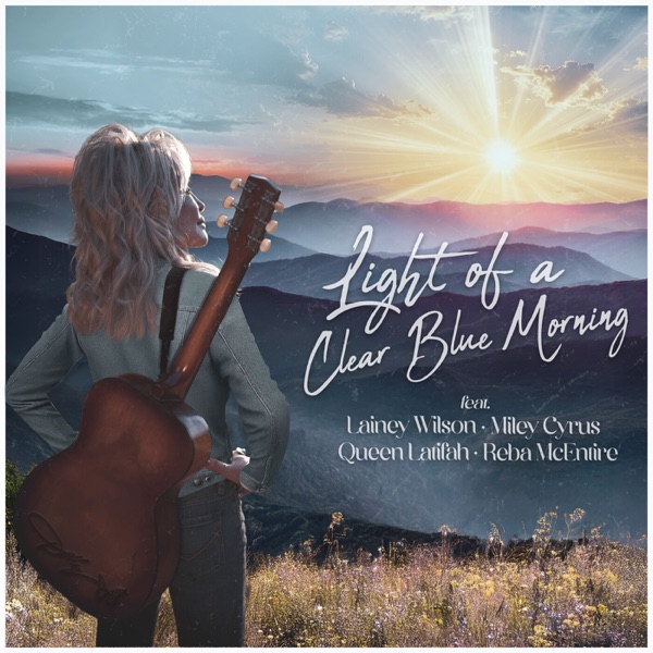Dolly Parton featuring Lainey Wilson, Miley Cyrus, Queen Latifah, & Reba McEntire — Light of a Clear Blue Morning cover artwork