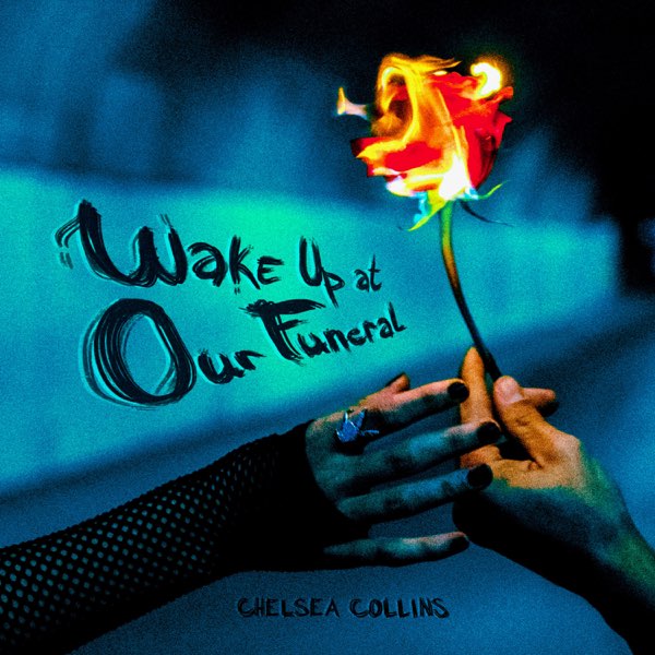 Chelsea Collins — Wake Up At Our Funeral cover artwork